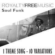 Royalty free music: soul funk (1 theme song - 10 variations) cover image
