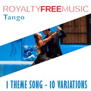 Royalty free music: tango (1 theme song - 10 variations) cover image