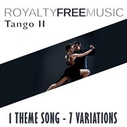 Royalty free music: tango ii (1 theme song - 7 variations) cover image