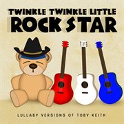Lullaby versions of toby keith cover image
