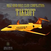 Mile high boys club compilation, vol. 1; take off cover image