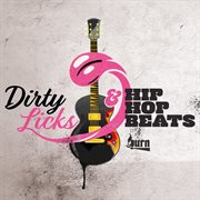 Dirty licks & hip hop beats cover image