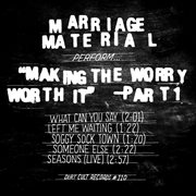 Making the worry worth it, pt. 1 cover image