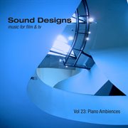 Sound designs, vol. 23: piano ambiences cover image