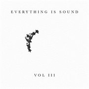 Everything is sound, vol. 3 cover image