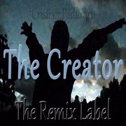 The creator (remixes) cover image