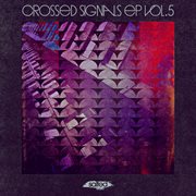 Crossed signals, vol. 5 cover image