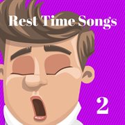 Rest time songs, vol. 2 cover image