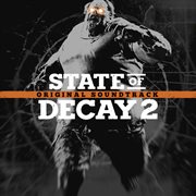 State of decay 2 (original game soundtrack) cover image