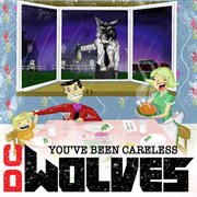 You've been careless cover image