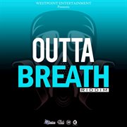 Outta breath riddim cover image