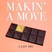 Makin' a move cover image
