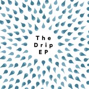 The drip - ep cover image