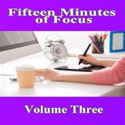 Fifteen minutes of focus, vol. 3 cover image