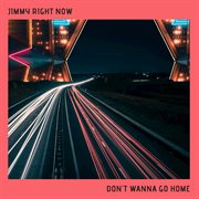 Don't wanna go home cover image