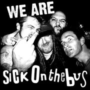 We are sick on the bus cover image