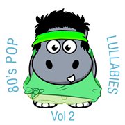 80's pop lullabies, vol. 2 cover image