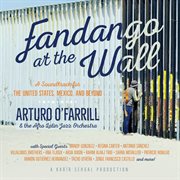 Fandango at the wall: a soundtrack for the united states, mexico and beyond cover image