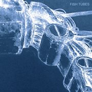 Fish tubes cover image