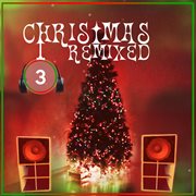 Christmas remixed 3 cover image