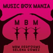 Mbm performs selena gomez cover image
