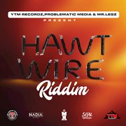 Hawt wire riddim cover image