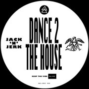 Dance 2 the house cover image