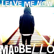 Leave me now cover image