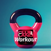 Clubland workout cover image