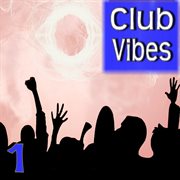 Club vibes, vol. 1 cover image