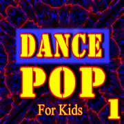 Dance pop for kids, vol. 1 cover image