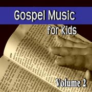 Gospel music for kids, vol. 2 cover image