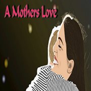 A mothers love cover image