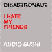 I hate my friends cover image