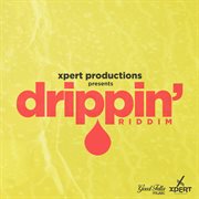 Drippin' riddim cover image