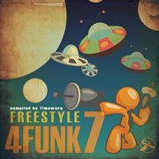 Freestyle 4 funk 7 (compiled by timewarp) cover image