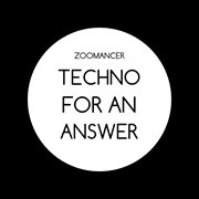 Techno for an answer cover image