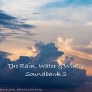 The rain, water & winds soundsbank 2 cover image