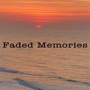 Faded memories cover image