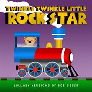 Lullaby versions of bob seger cover image