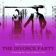 The divorce party (music from and inspired by the movie) cover image