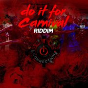 Do it for carnival riddim cover image