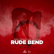 Rude bend riddim cover image