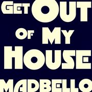 Get out of my house cover image
