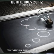 Binaural beats beta 20 hz - concentration, alertness, motivation, problem solving cover image
