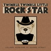 Lullaby versions of george strait cover image