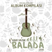 Kompilasi hari musik balada 2018 cover image