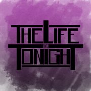 The life tonight cover image