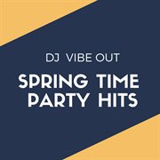 Spring time party hits cover image