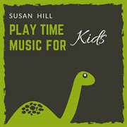 Play time music for kids cover image